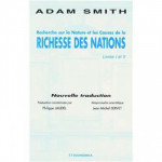 Recherche sur la nature et les causes de la richesse des nations : livre i et ii
