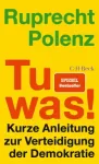 Polenz, Ruprecht: Tu was! Kurze Anleitung zur Verteidigung der Demokratie